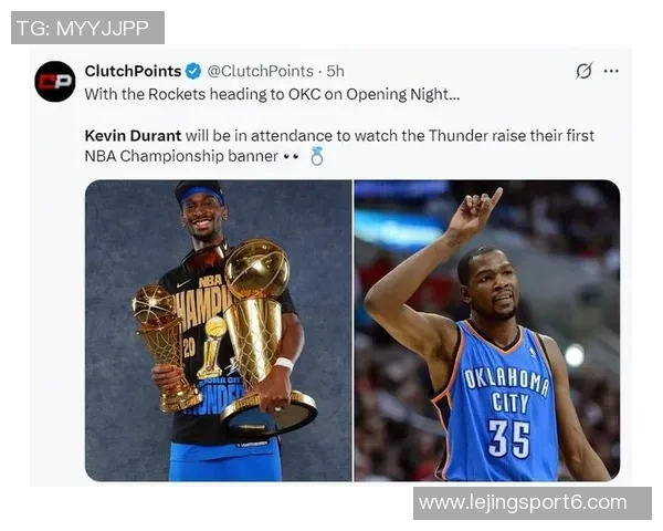 KD谈转会勇士后轻松打球体验称老雷霆队友多为单一功能型球员